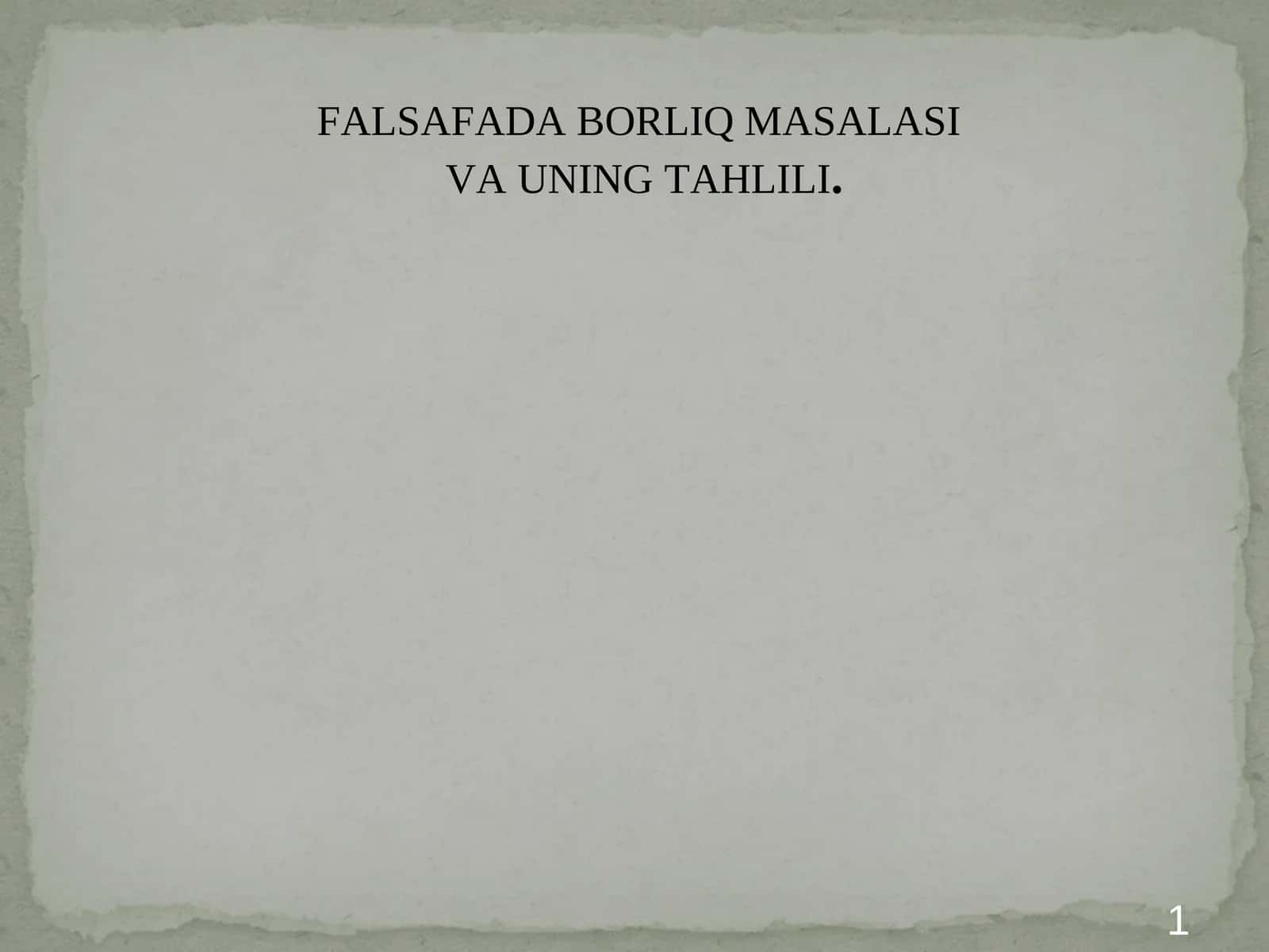 FALSAFADA BORLIQ MASALASI VA UNING TAHLILI