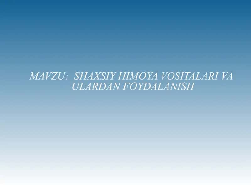 Shaxsiy himoya vositalari va ulardan foydalanish
