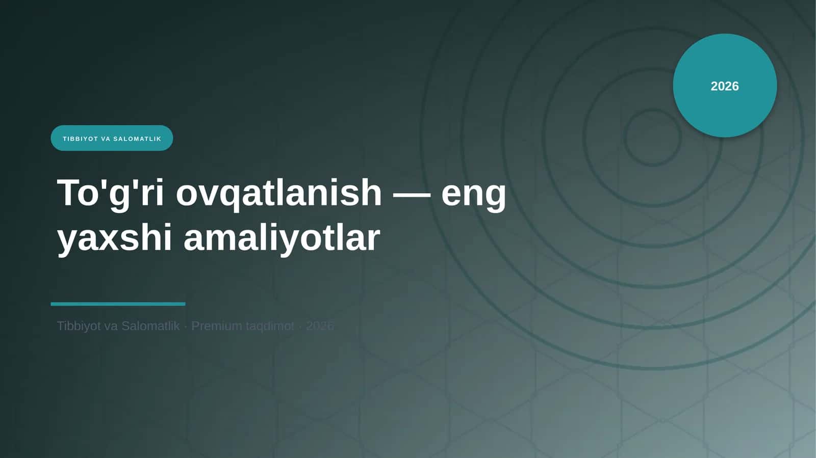 To'g'ri ovqatlanish — eng yaxshi amaliyotlar