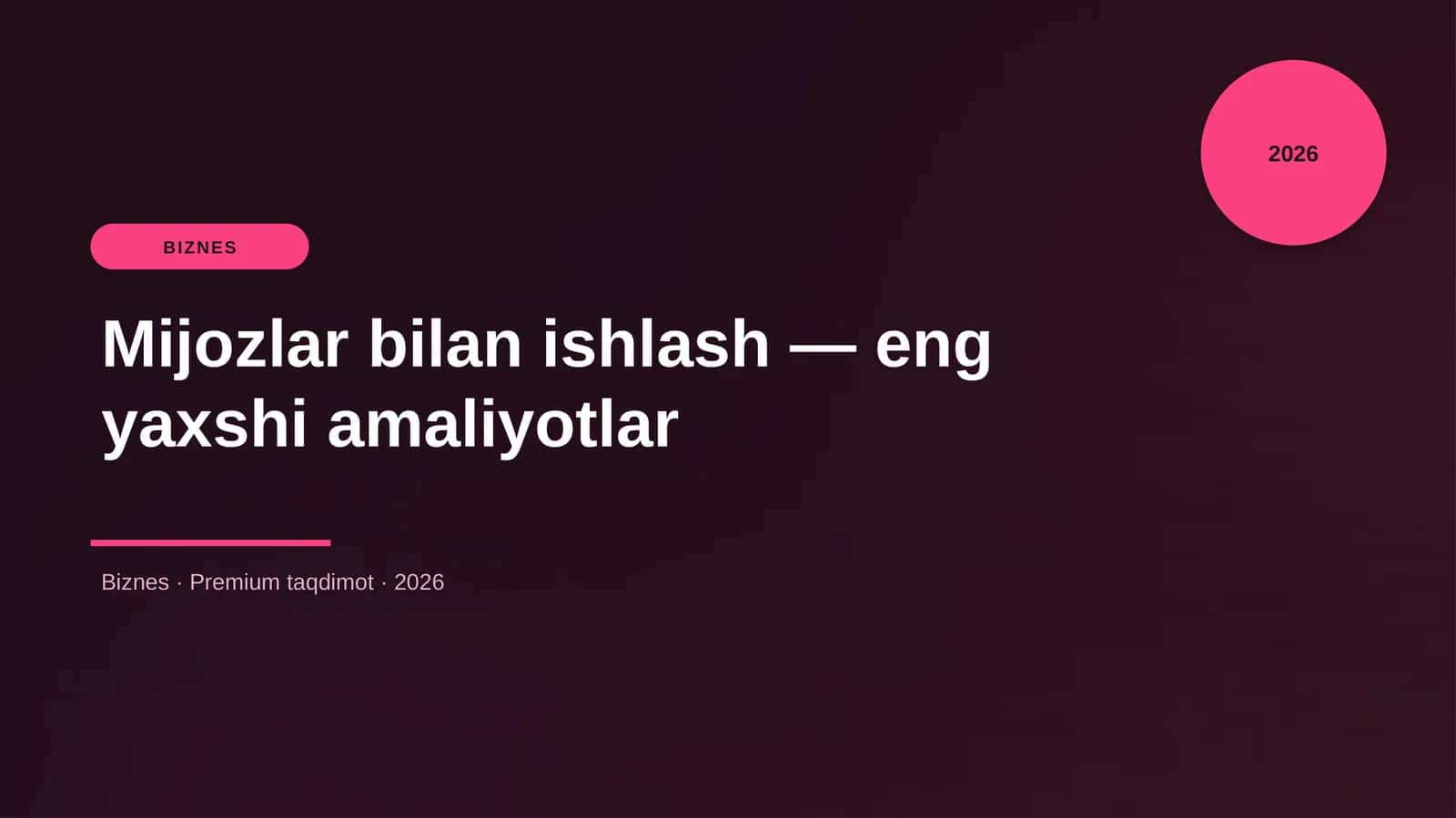 Mijozlar bilan ishlash — eng yaxshi amaliyotlar