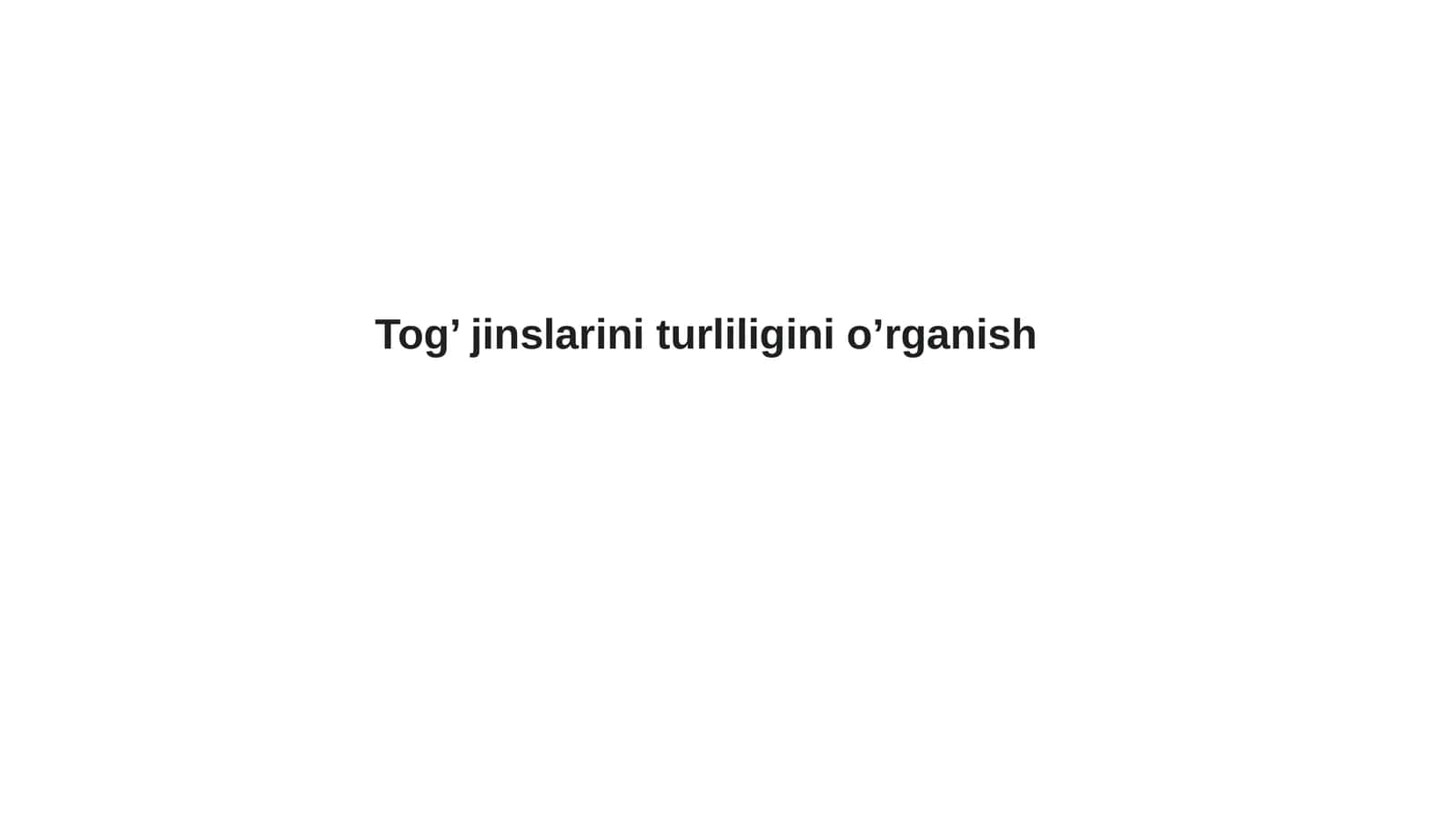 Tog’ jinslarini turliligini o’rganish 1