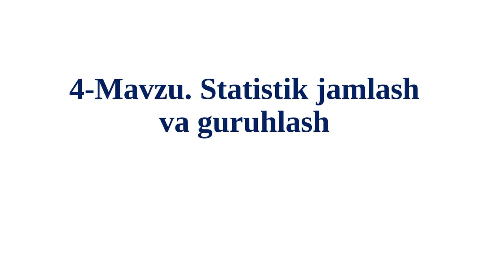 Statistik jamlash va guruhlash