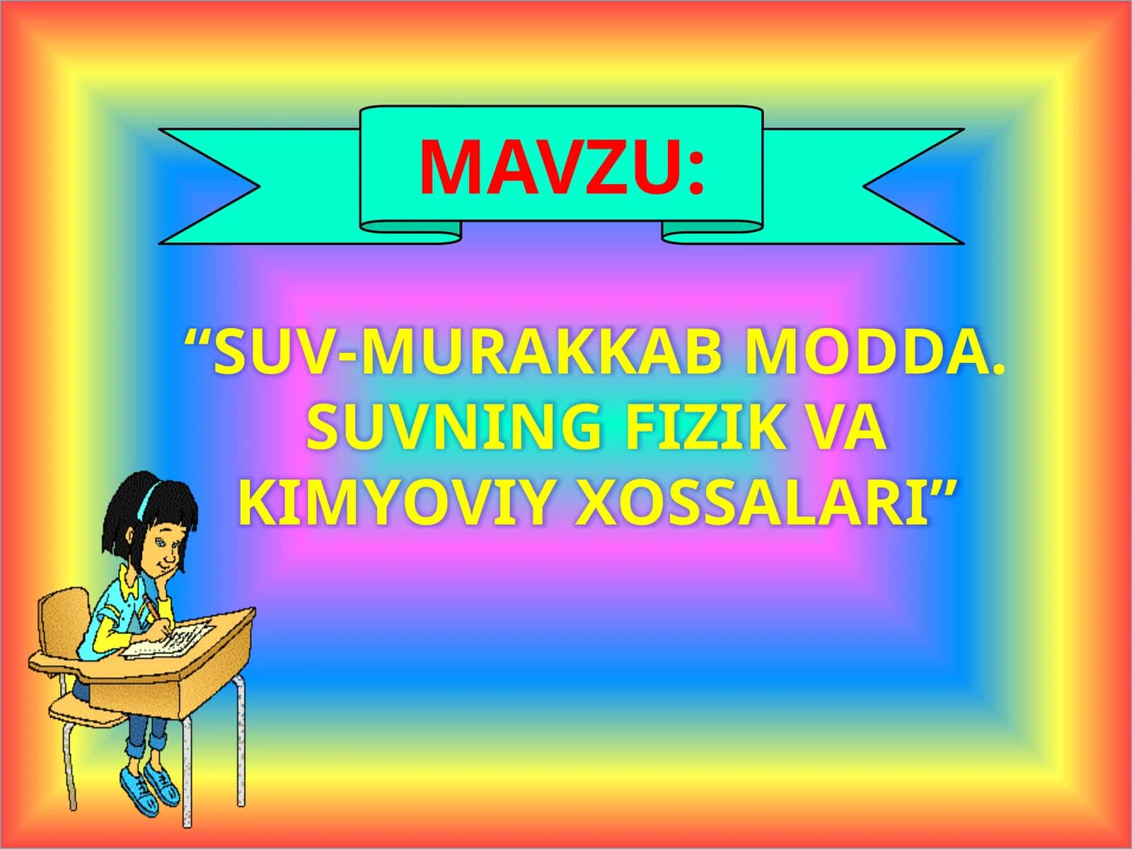 Suv - murakkab modda. Suvning fizik va kimyoviy xossalari