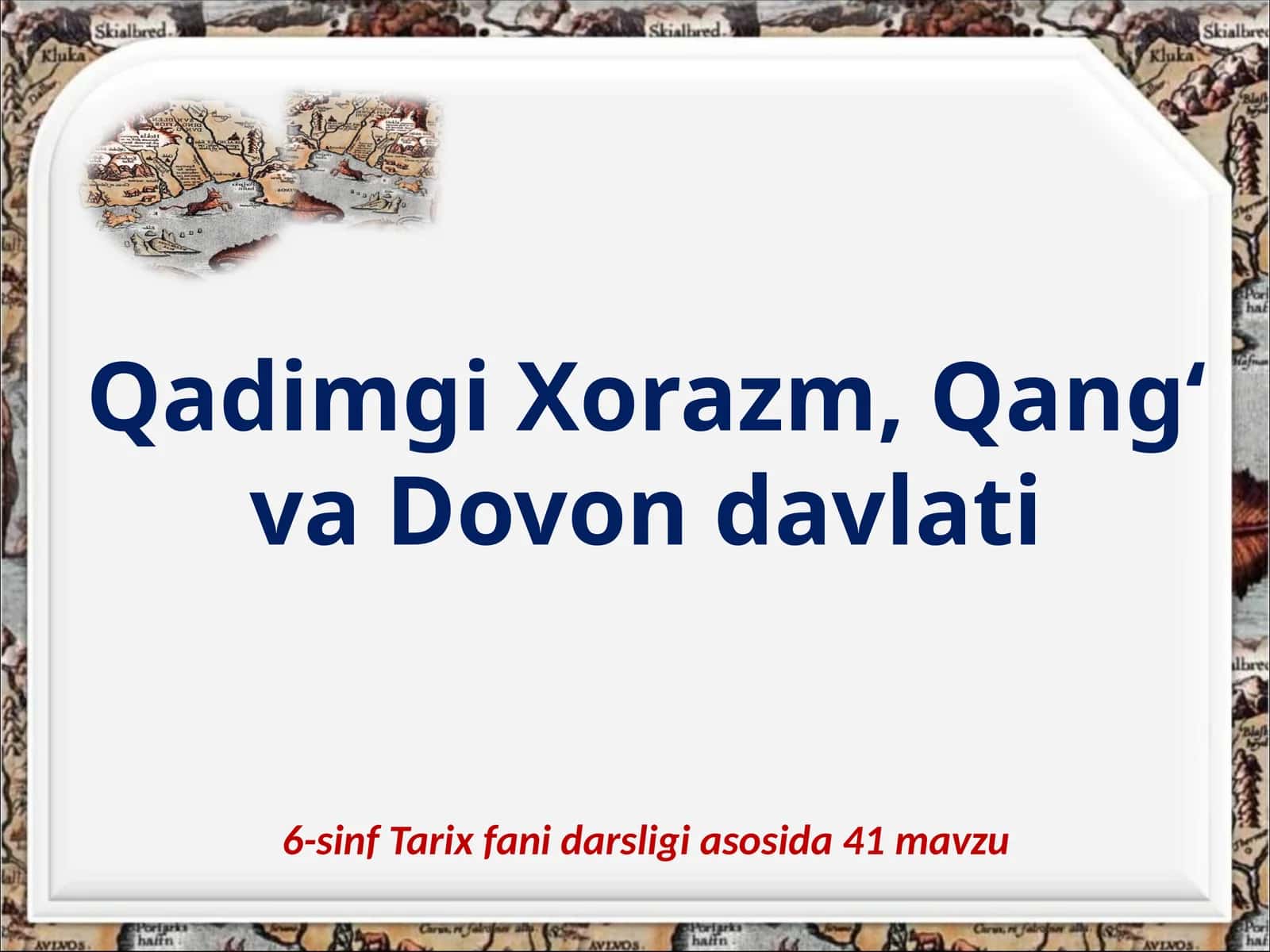 6-sinf Tarix fanidan Qadimgi Xorazm, Qang' va Dovon davlati dars taqdimot