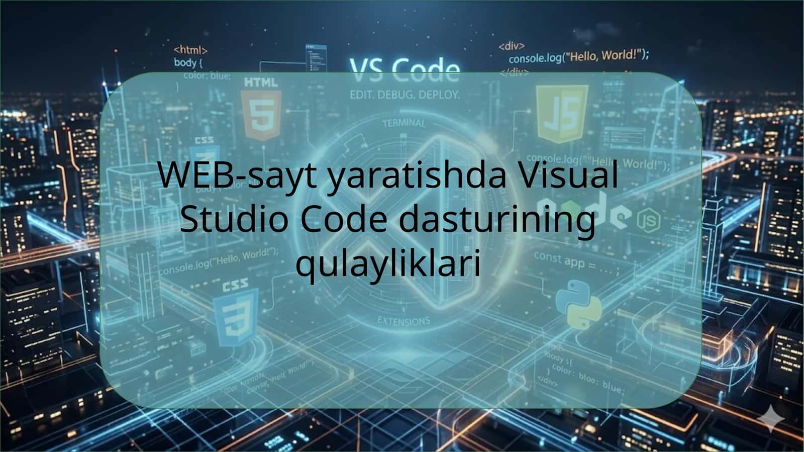 WEB-saytyaratishda Visual Studio Code dasturining qulayliklari