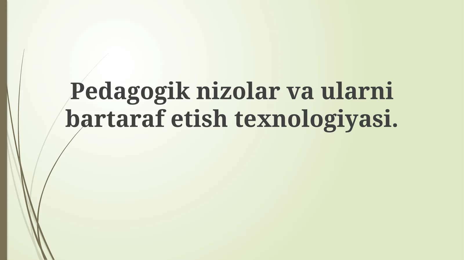 Pedagogik nizo va ularni bartaraf etish texnologiyasi