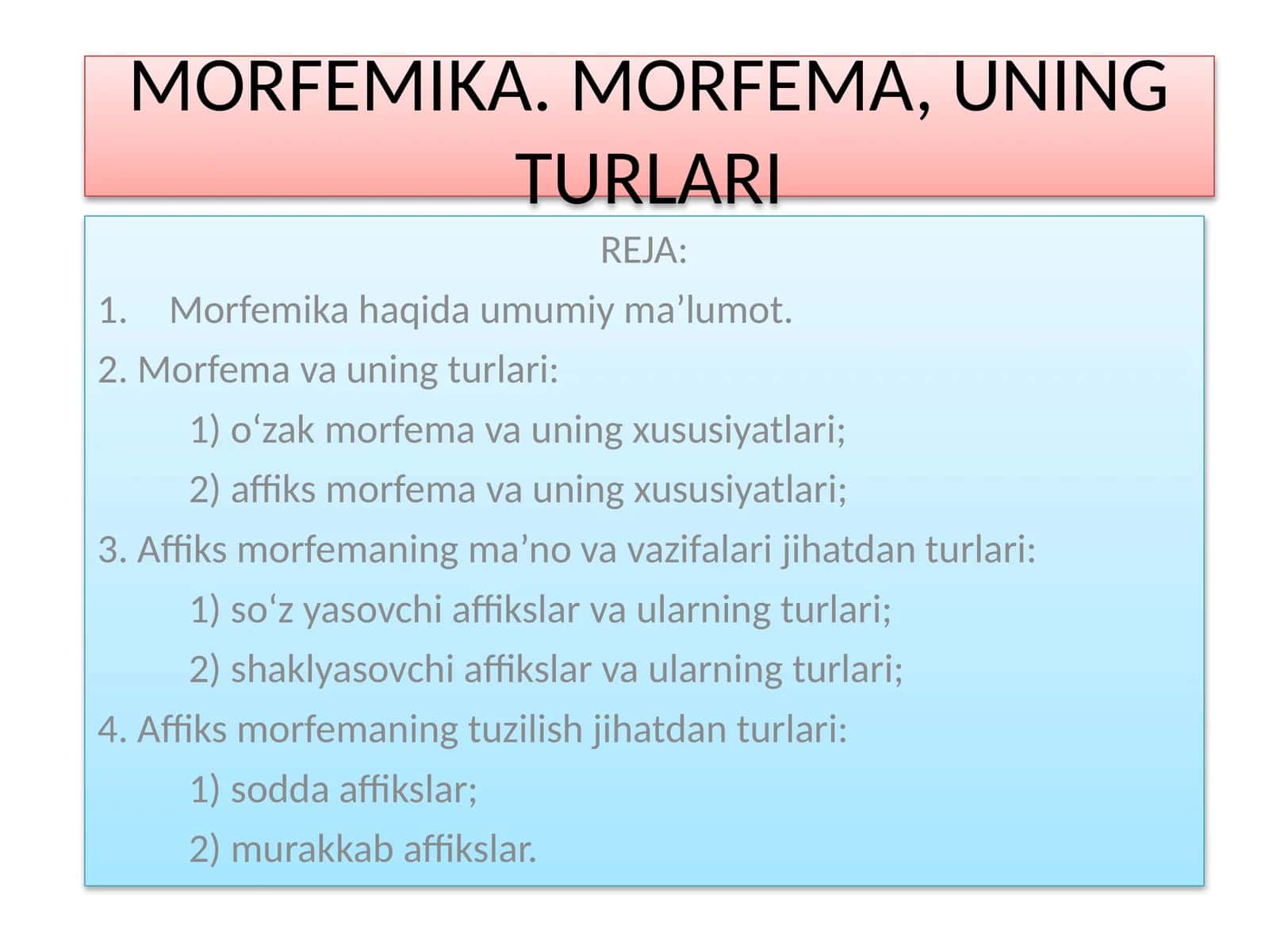 MORFЕMIKA. MORFEMA, UNING TURLARI