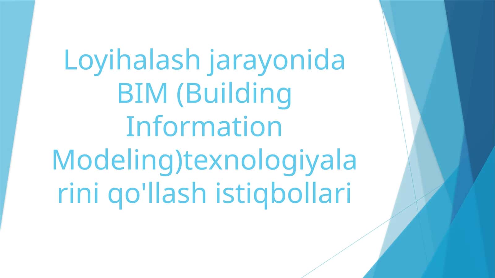 Loyihalash jarayonida BIM (Building Information Modeling).