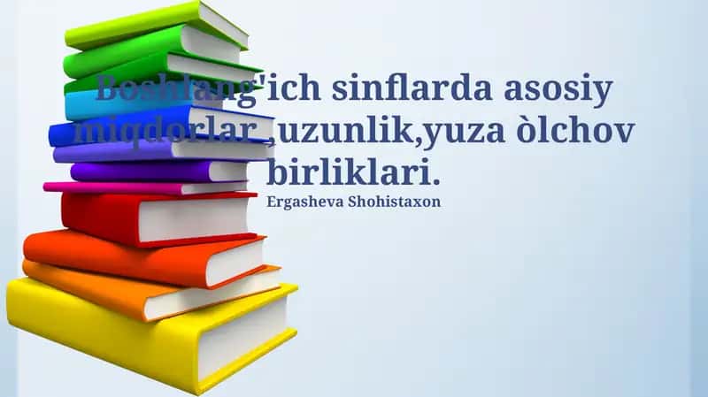 Boshlang'ich sinflarda asosiy miqdorlar