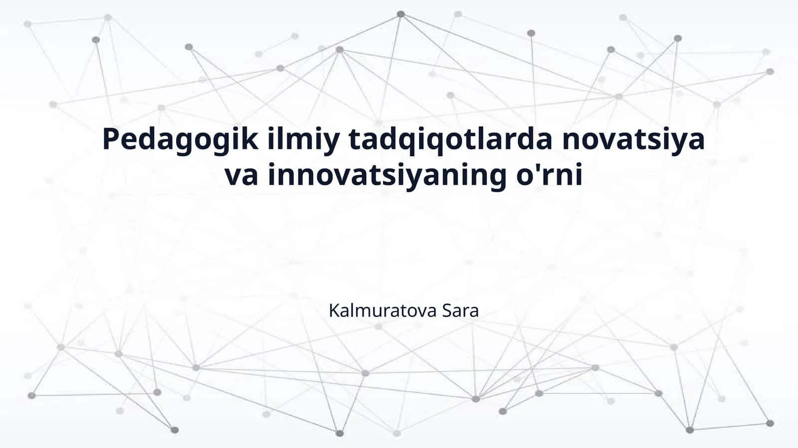 Pedagogik ilmiy tadqiqotlarda novatsiya va innovatsiyaning o'rni
