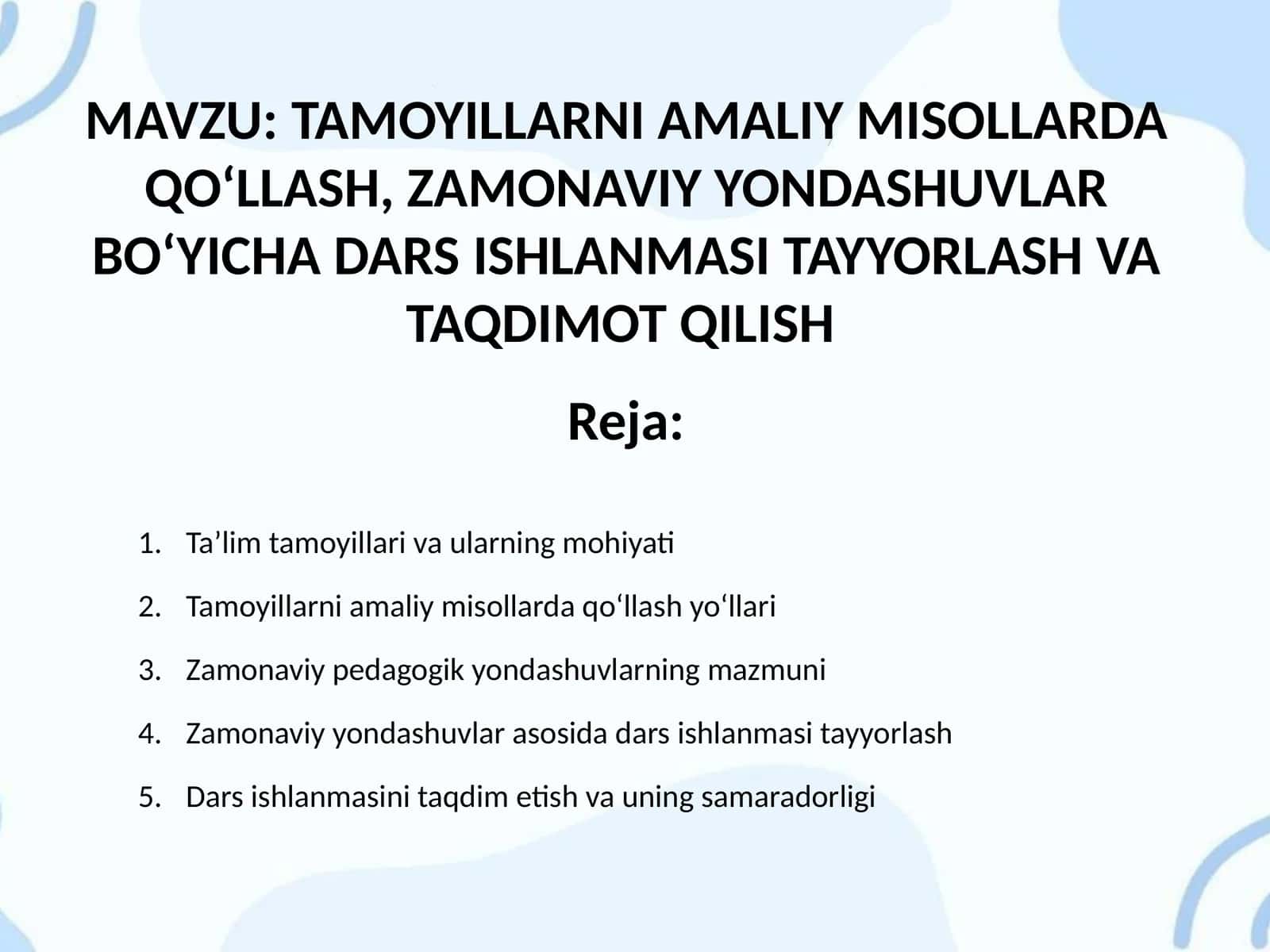 TAMOYILLARNI AMALIY MISOLLARDA QO‘LLASH, ZAMONAVIY YONDASHUVLAR BO‘YICHA DARS ISHLANMASI TAYYORLASH VA TAQDIMOT QILISH
