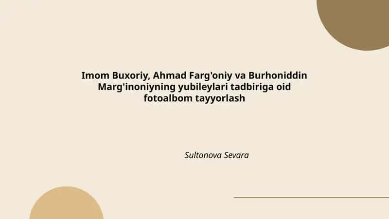 Imom Buxoriy, Ahmad Farg'oniy va Burhoniddin Marg'inoniyning yubileylari tadbiriga oid fotoalbom tayyorlash