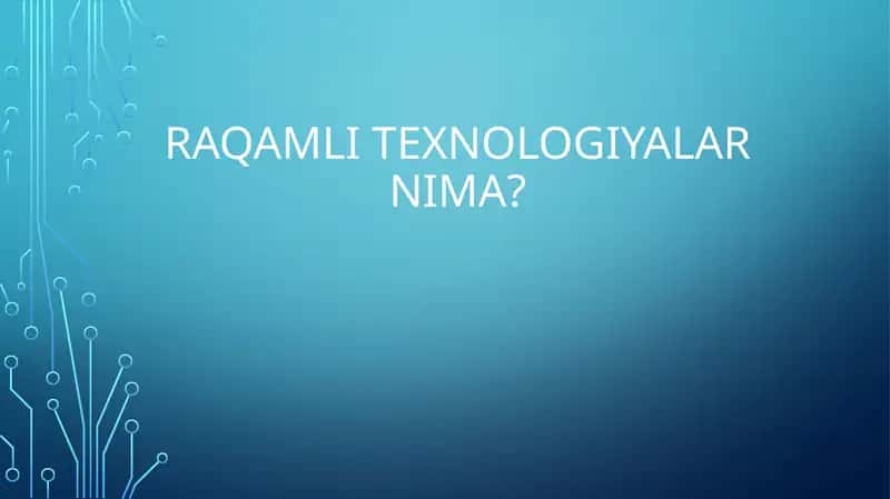 Raqamli texnologiyalar nima?