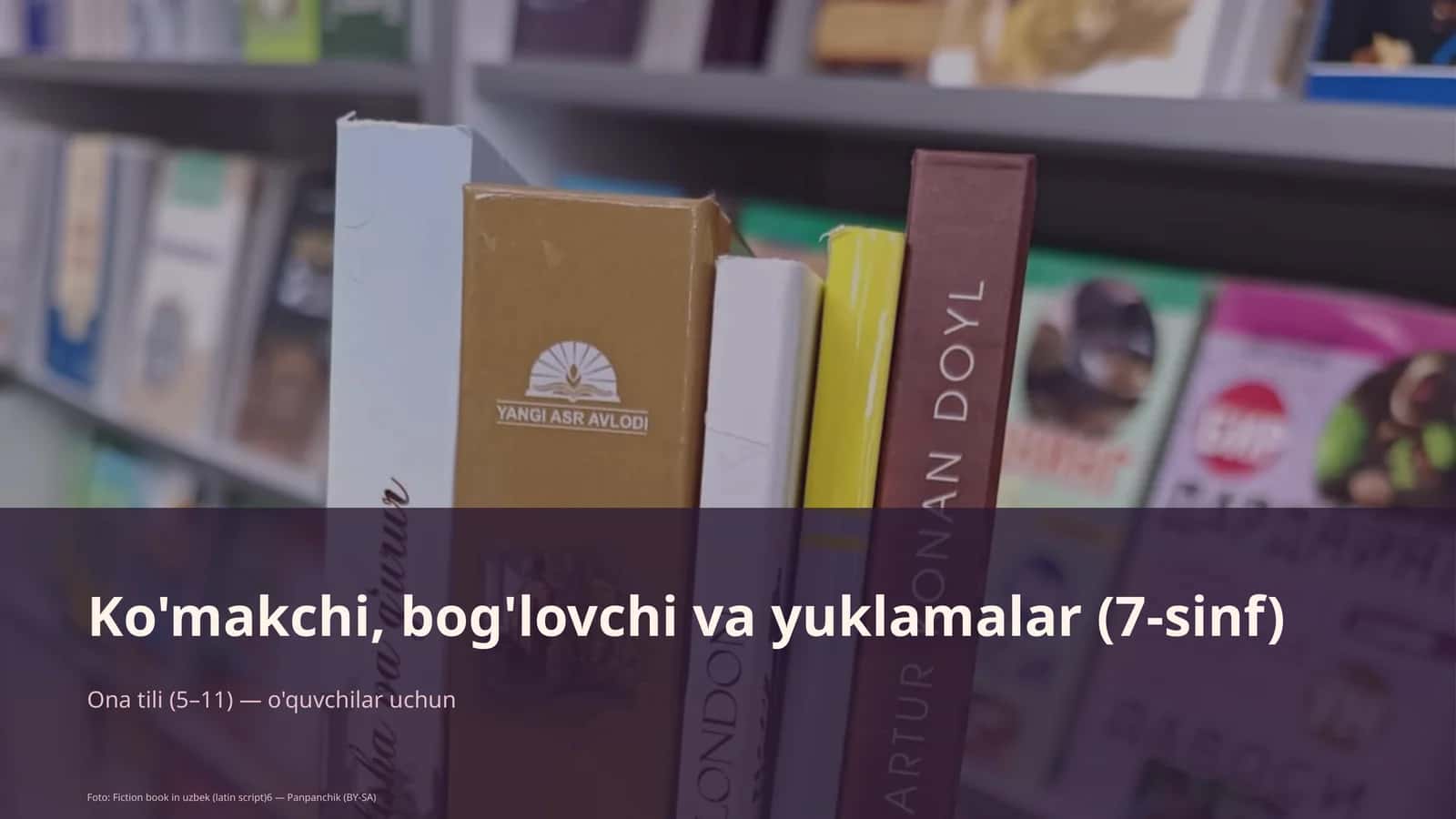 Ko'makchi, bog'lovchi va yuklamalar (7-sinf)
