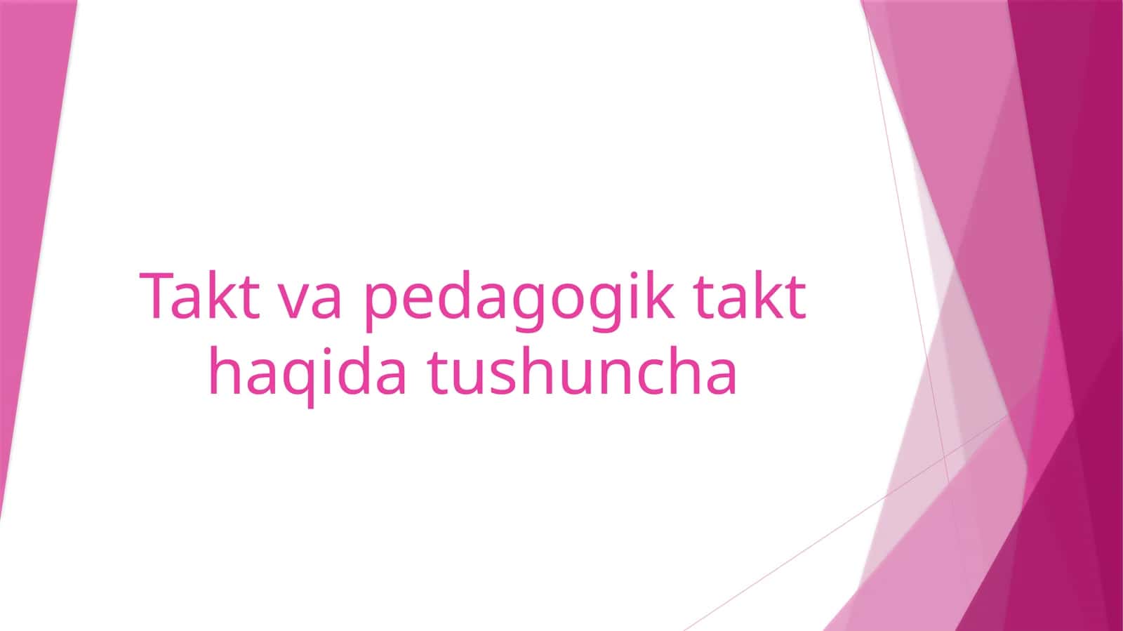 Takt va pedagogik takt haqida tushuncha