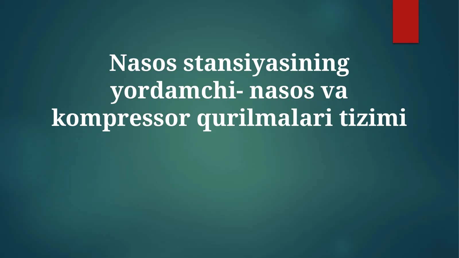Nasosstansiyasining yordamchi-nasos vakompressor qurilmalaritizimi