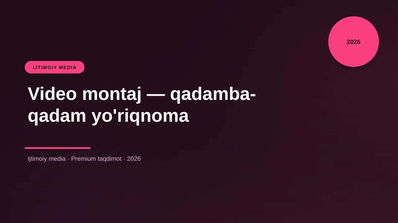 Video montaj — qadamba-qadam yo'riqnoma