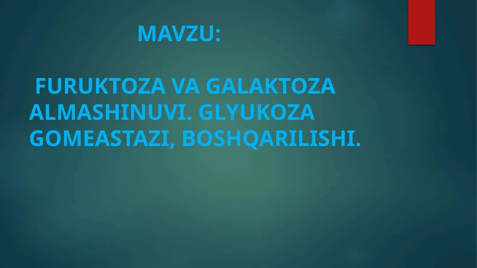 FURUKTOZA VA GALAKTOZA ALMASHINUVI