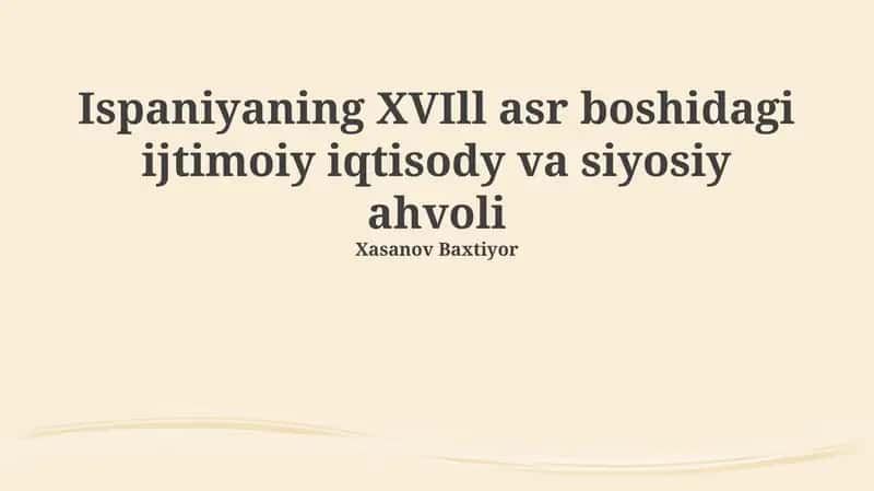 Ispaniyaning XVIll asr boshidagi ijtimoiy iqtisody va siyosiy ahvoli