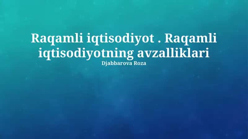Raqamli iqtisodiyotning afzalliklari