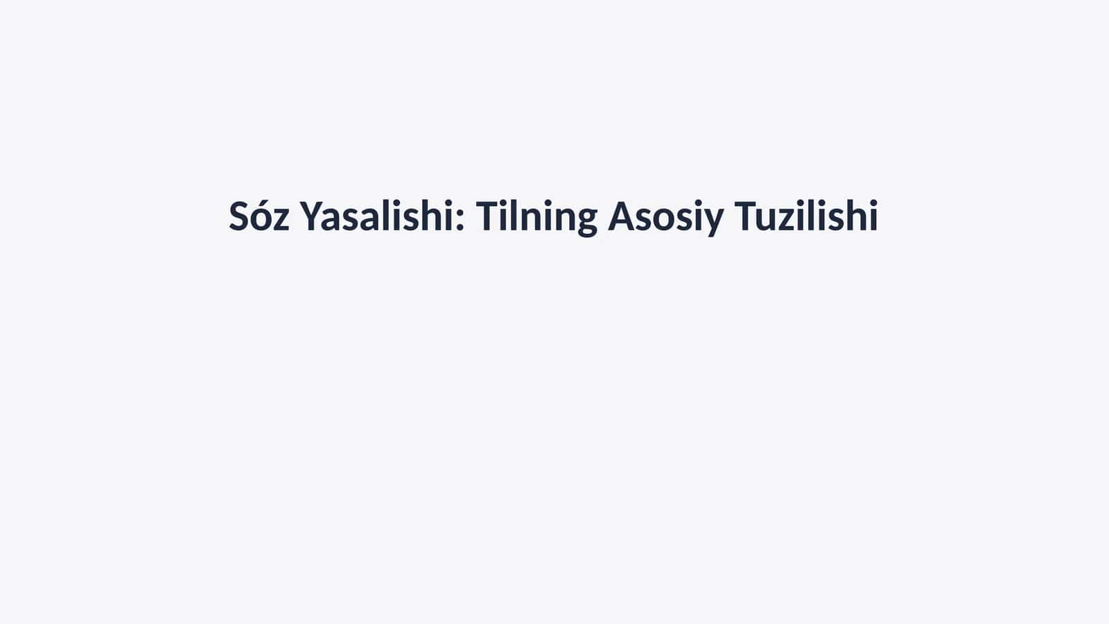 Sóz Yasalishi: Tilning Asosiy Tuzilishi