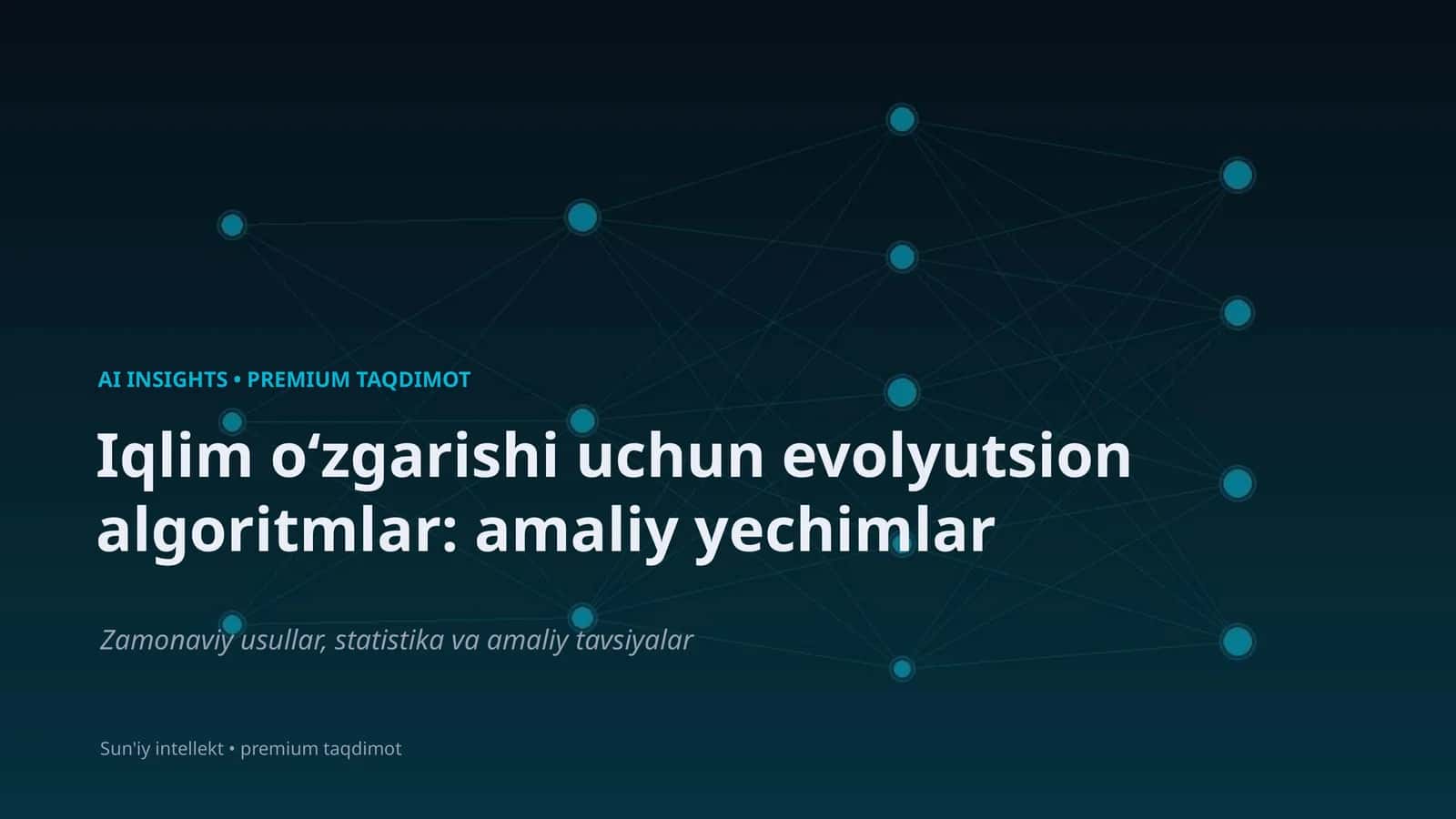 Premium taqdimot: Iqlim oʻzgarishi uchun evolyutsion algoritmlar
