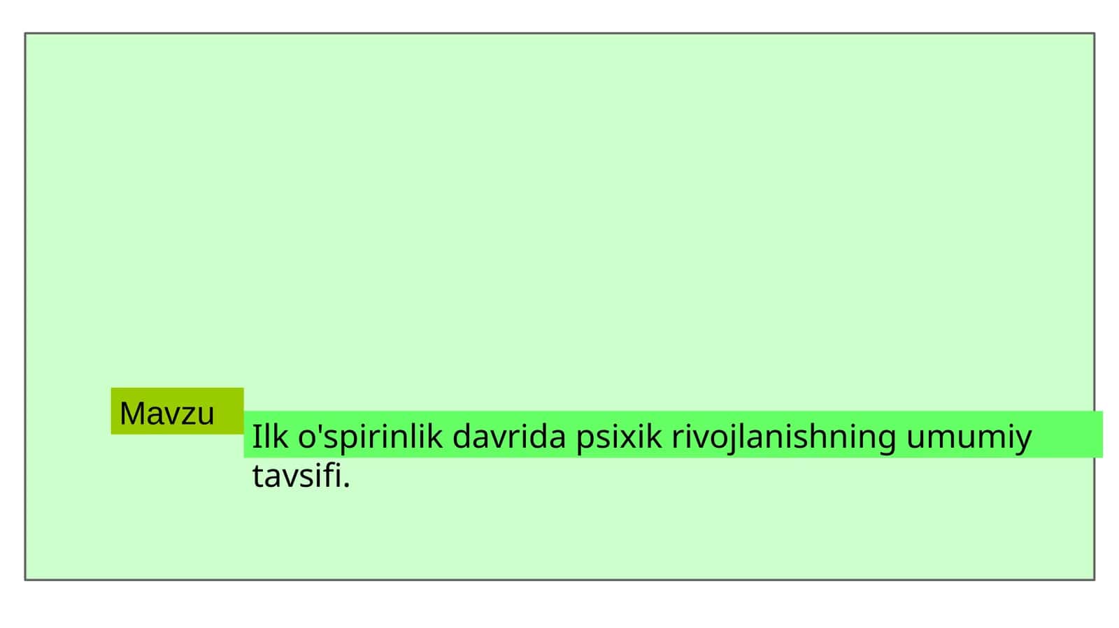 Ilk o'spirinlik davrida psixik rivojlanishning umumiy tavsifi.