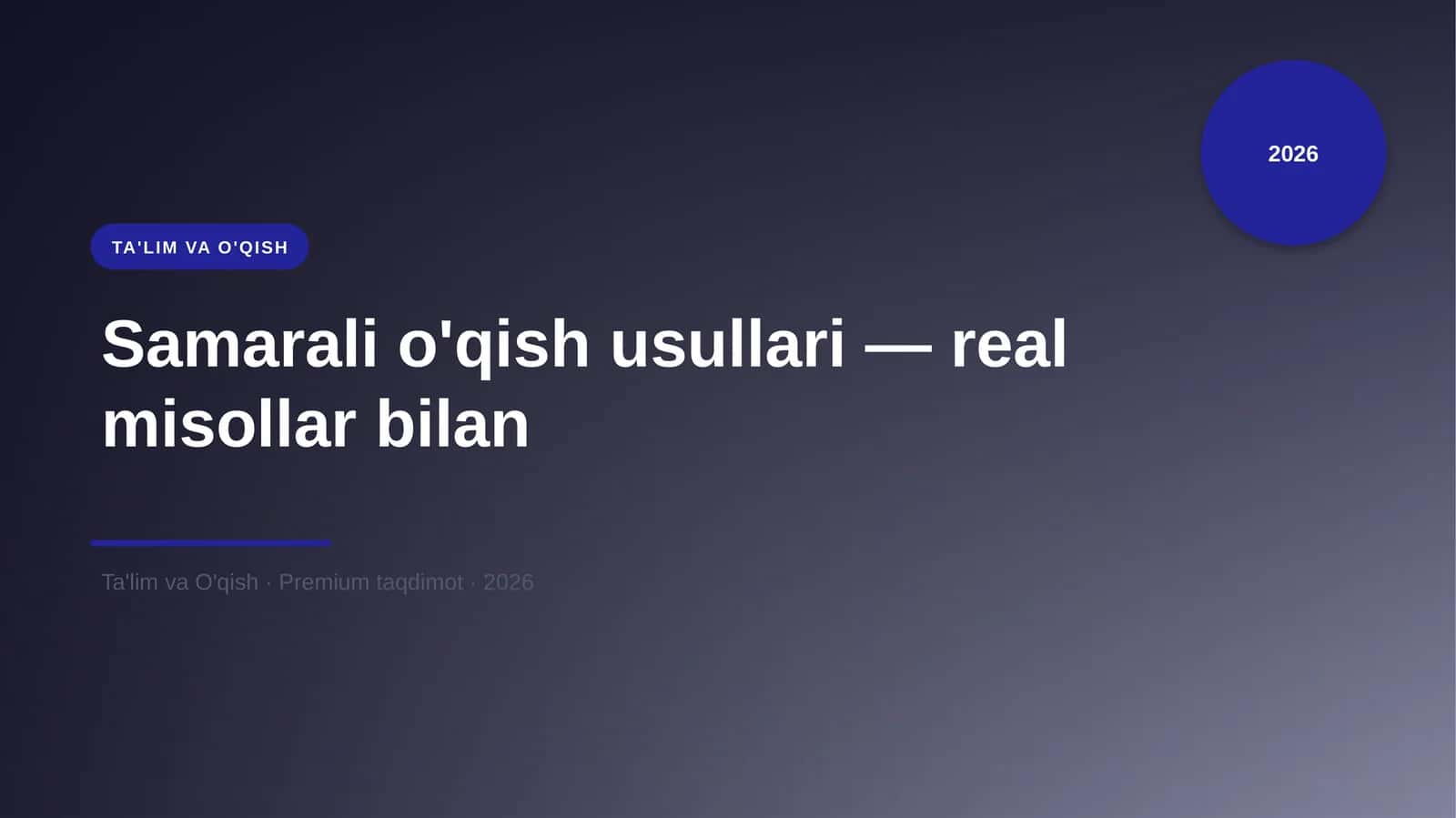 Samarali o'qish usullari — real misollar bilan