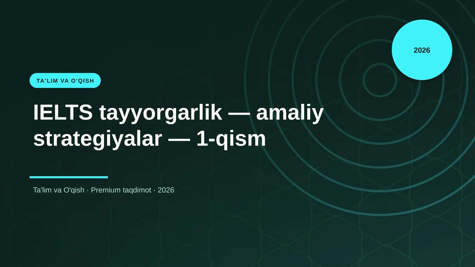 IELTS tayyorgarlik — amaliy strategiyalar — 1-qism