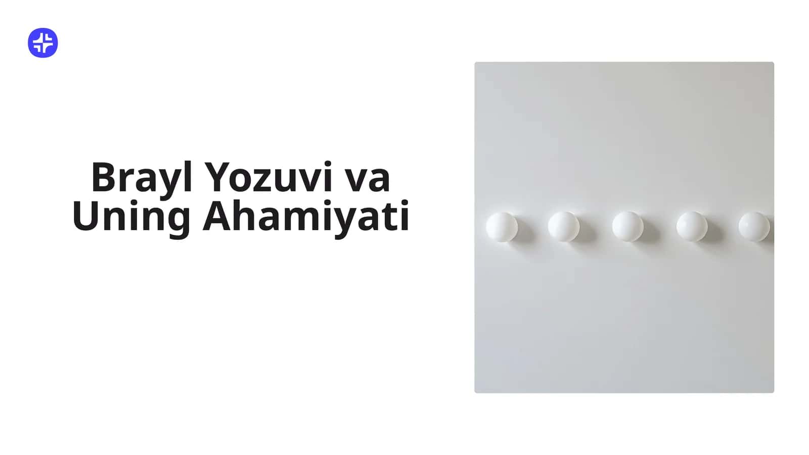 Brayl Yozuvi va Uning Ahamiyati