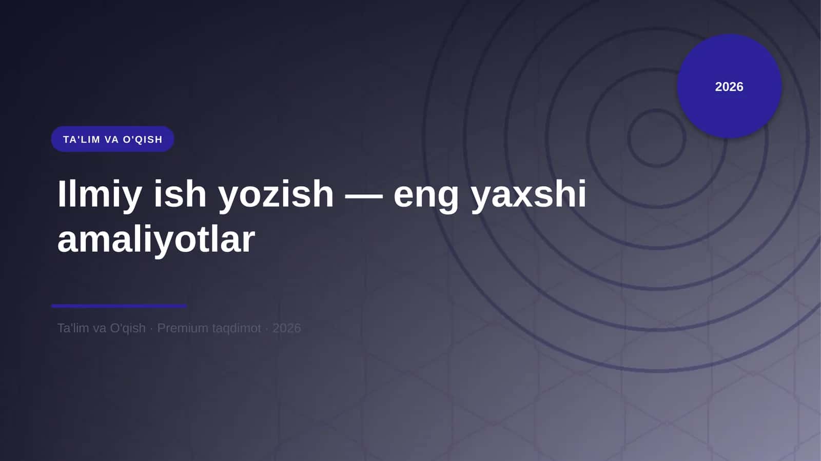 Ilmiy ish yozish — eng yaxshi amaliyotlar
