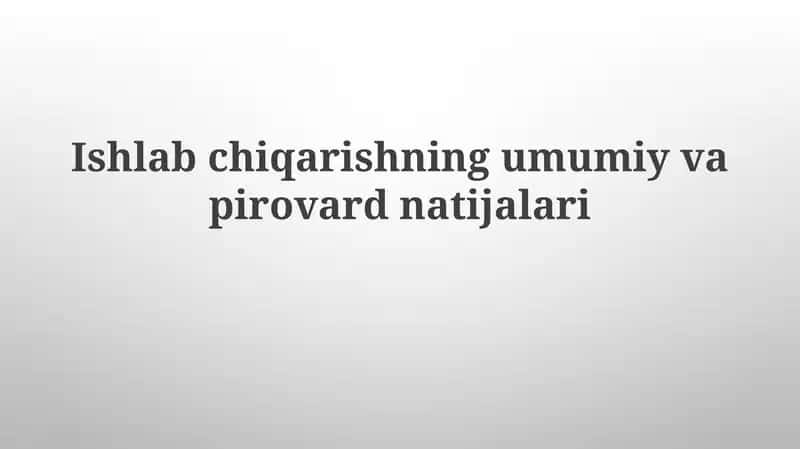 Ishlabchiqarishning umumiy vapirovard natijalari