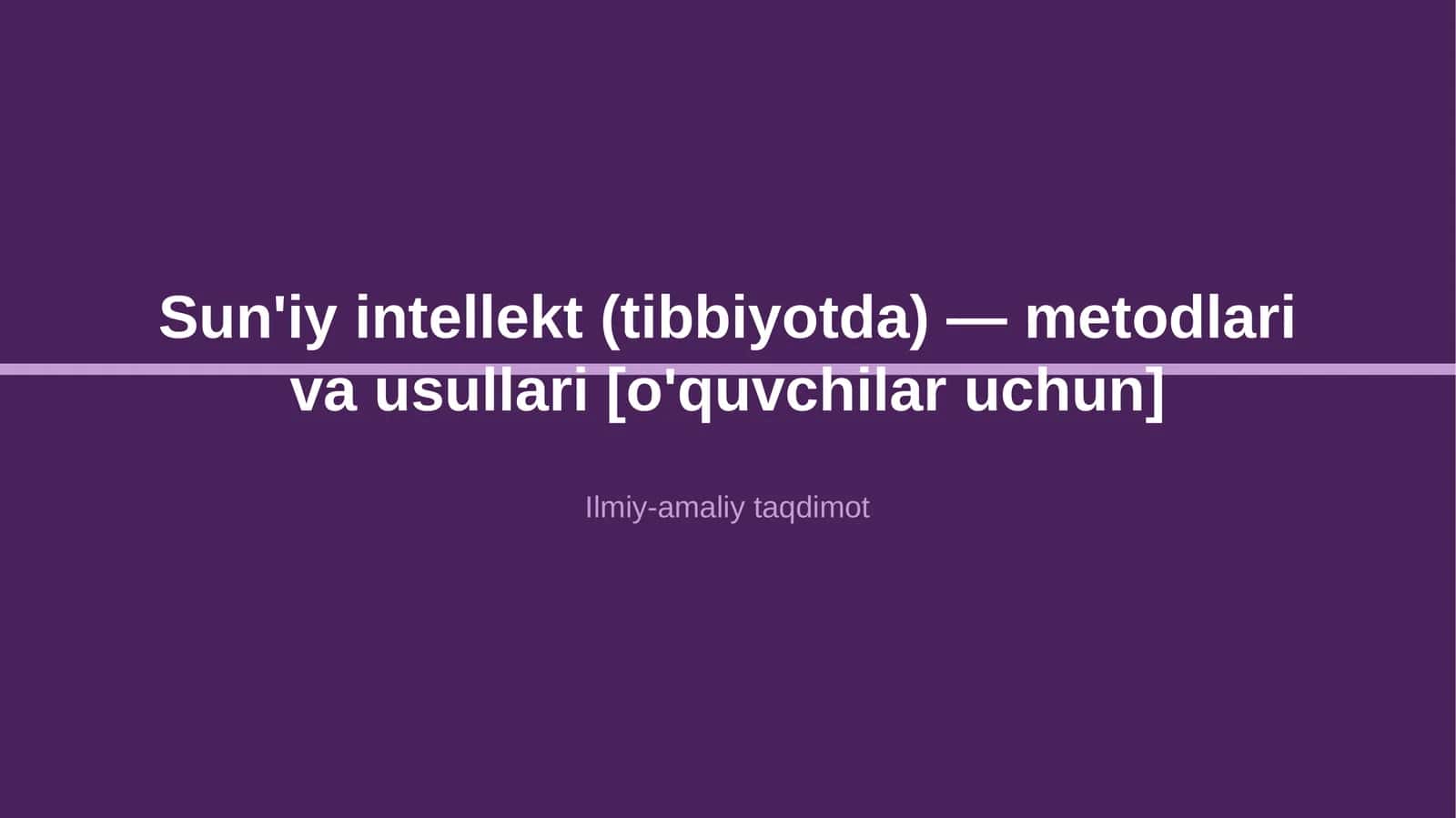 Sun'iy intellekt (tibbiyotda) — metodlari va usullari [o'quvchilar uchun]