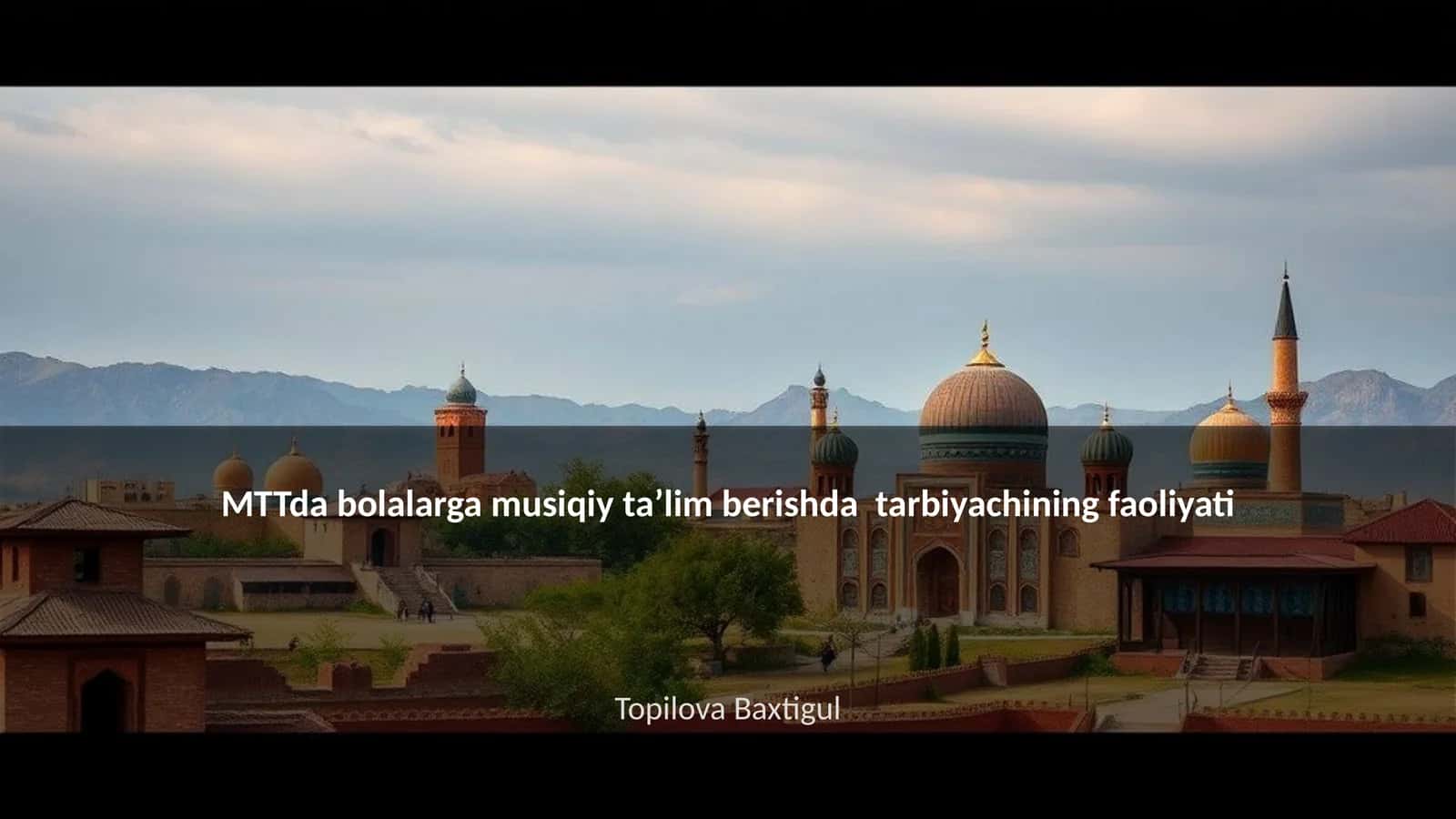 MTTda bolalarga musiqiy taʼlim berishda tarbiyachining faoliyati