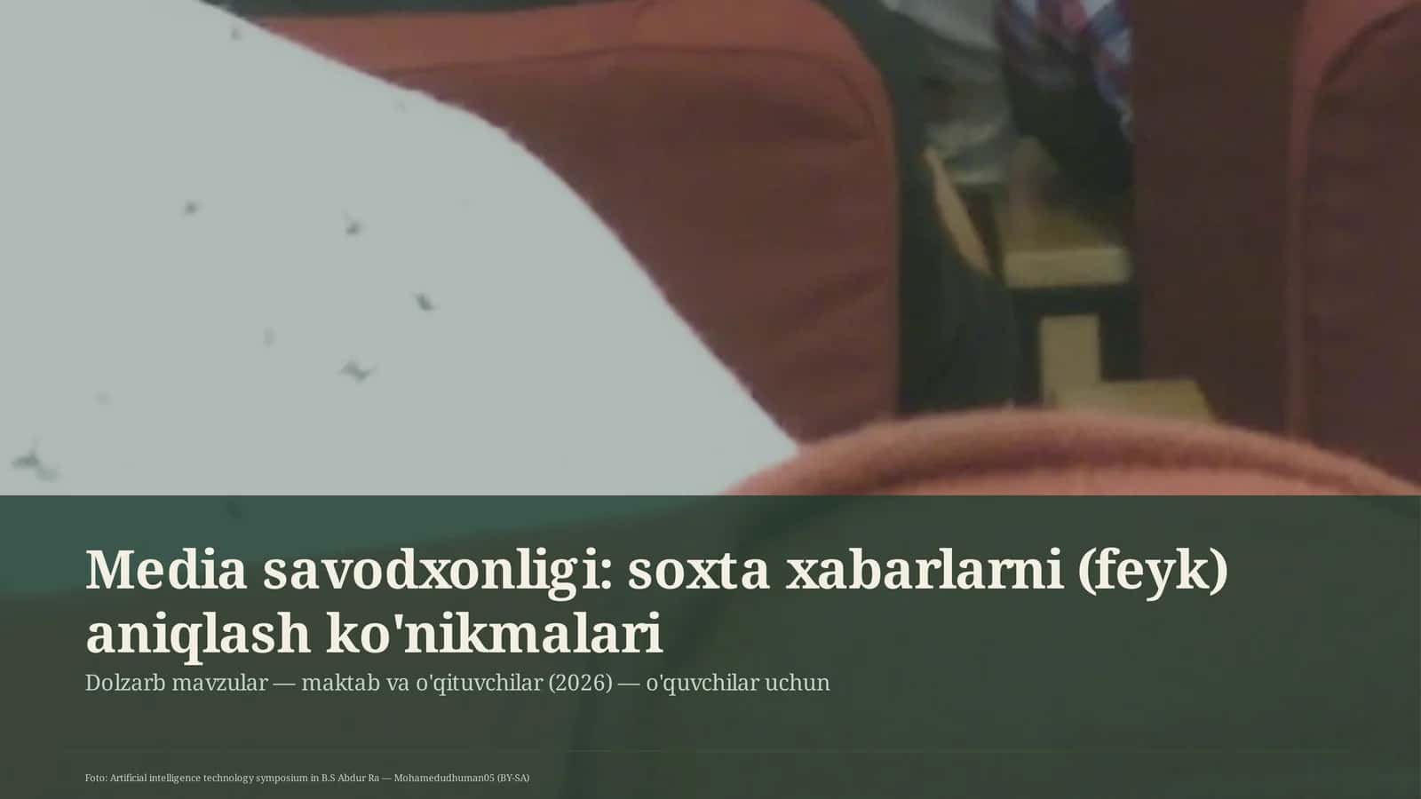 Media savodxonligi: soxta xabarlarni (feyk) aniqlash ko'nikmalari