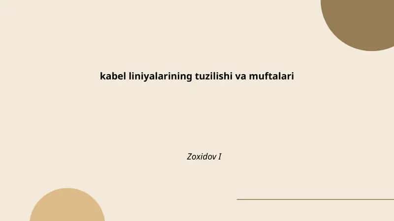 Kabel liniyalarining tuzilishi va muftalari