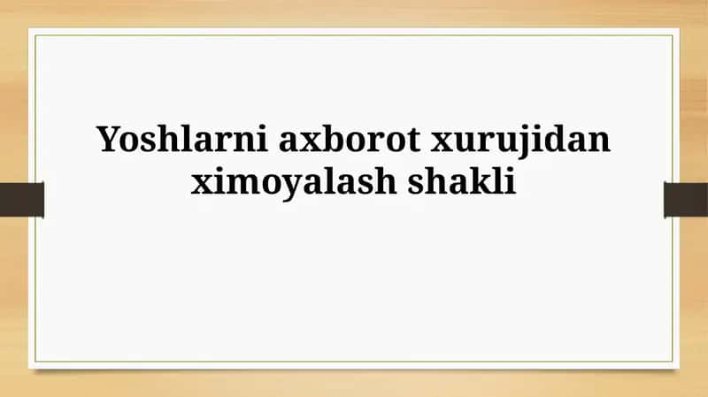 Yoshlarni axborot xurujidanximoyalashshakli