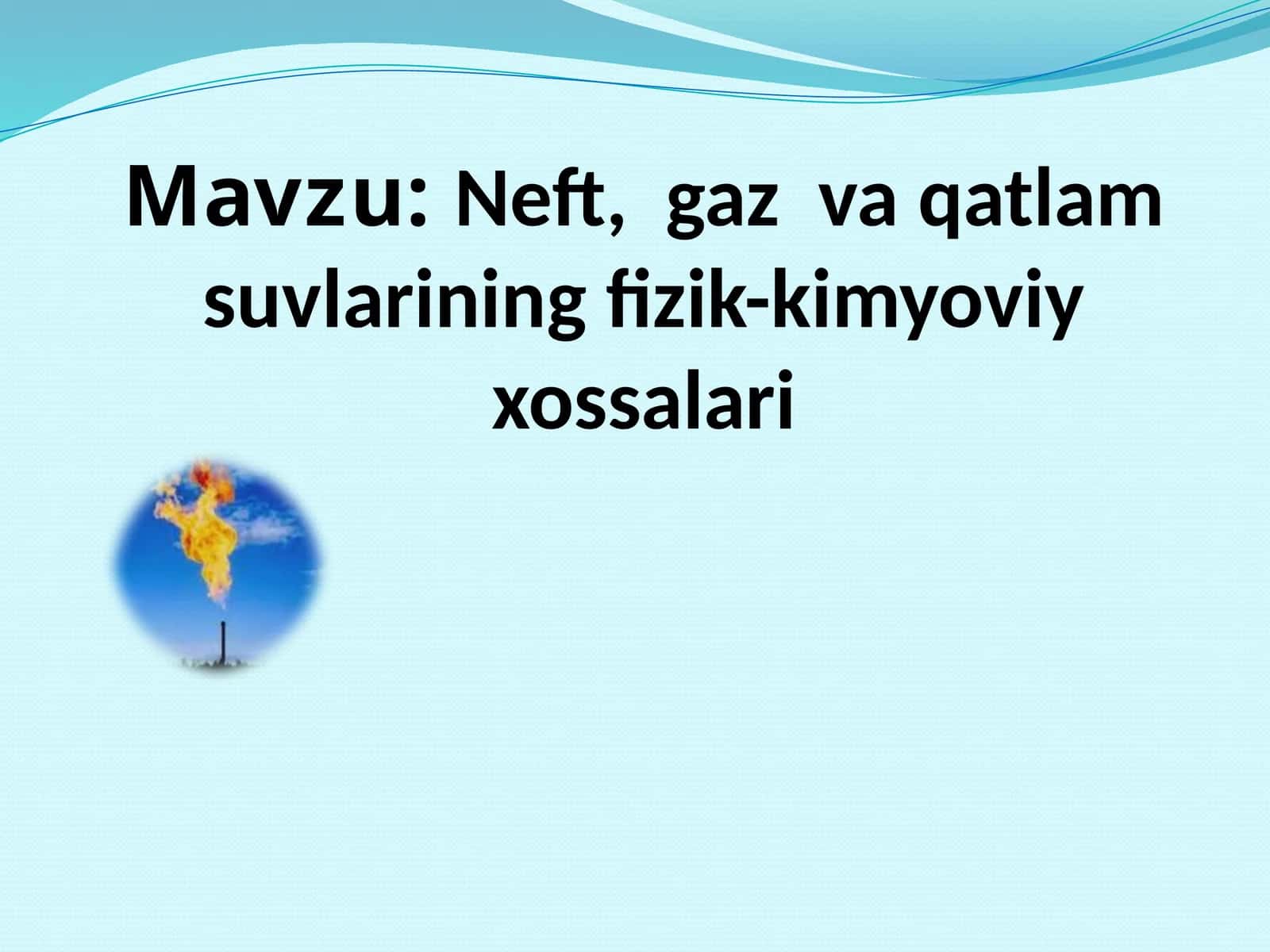 Neft va Gaz Fizik-Kimyoviy Xossalari
