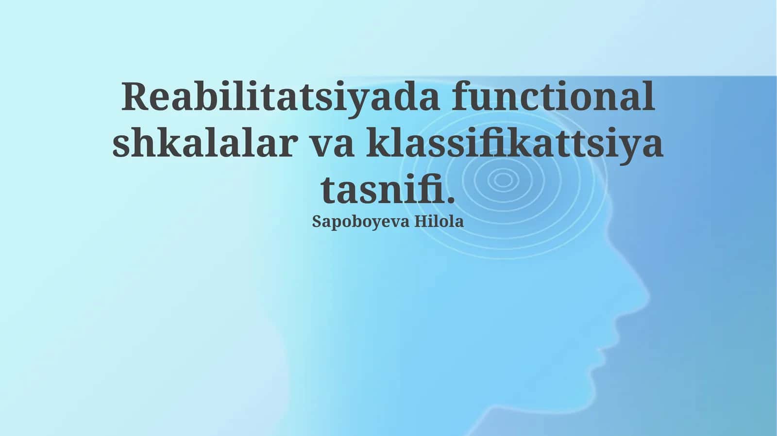 Reabilitatsiyada functional shkalalar va klassifikattsiya tasnifi