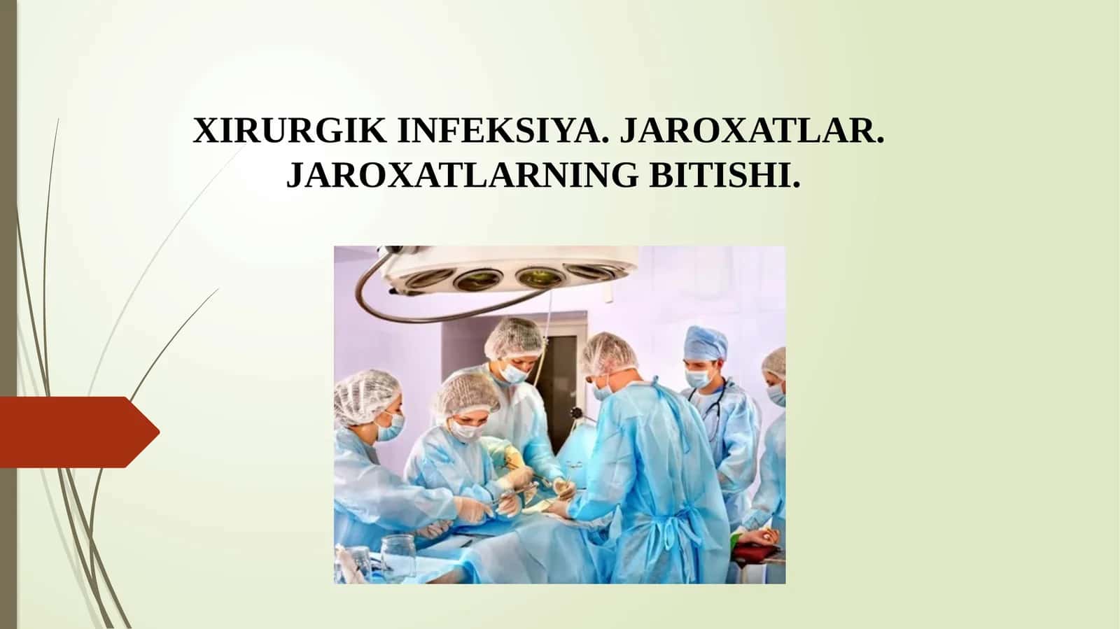 XIRURGIK INFEKSIYA. JAROXATLAR. JAROXATLARNING BITISHI