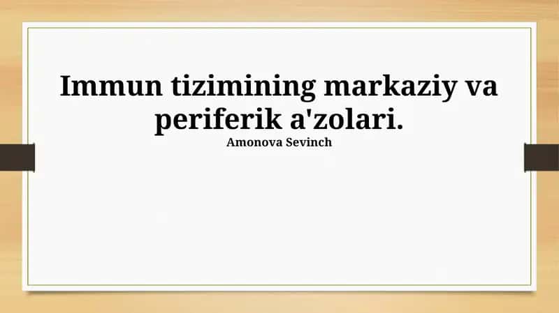 Markaziy va Periferik Immun Tizimi Organlari