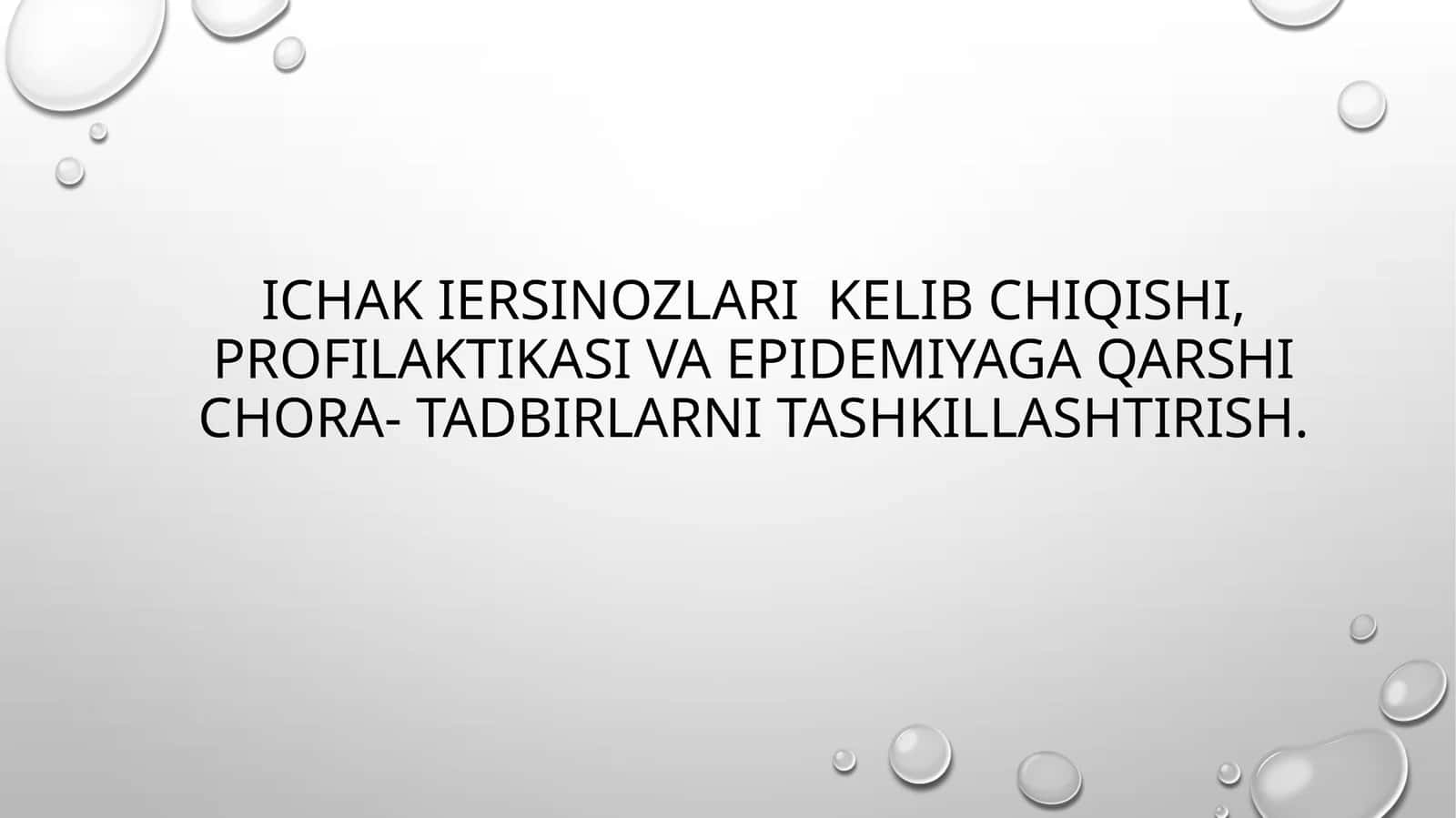 Ichak iersinozlari  kelib chiqishi, profilaktikasi va epidemiyaga qarshi chora- tadbirlarni tashkillashtirish.