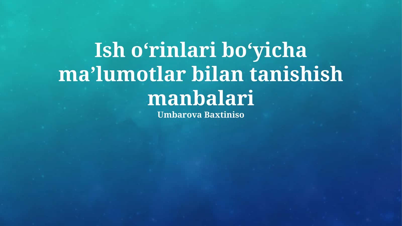 Ish o‘rinlari bo‘yicha ma’lumot manbalari