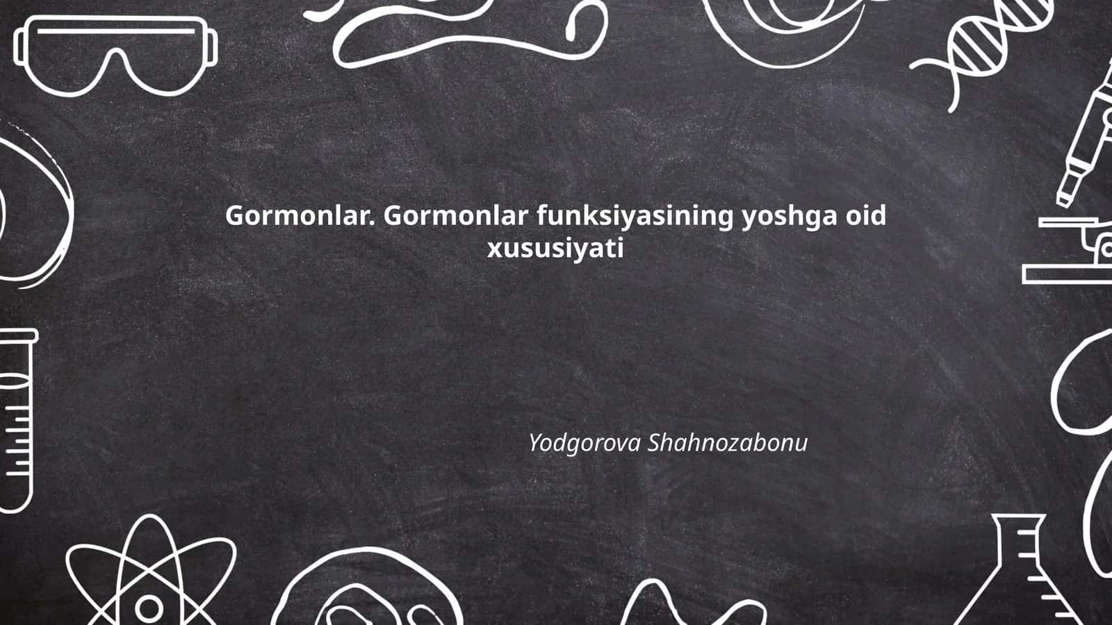 Gormonlar. Gormonlar funksiyasining yoshga oid xususiyati