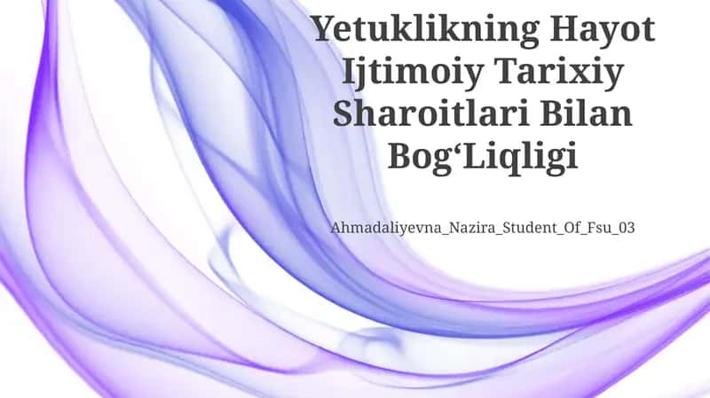 Yetuklikning Hayot Ijtimoiy Tarixiy Sharoitlari Bilan BogʻLiqligi