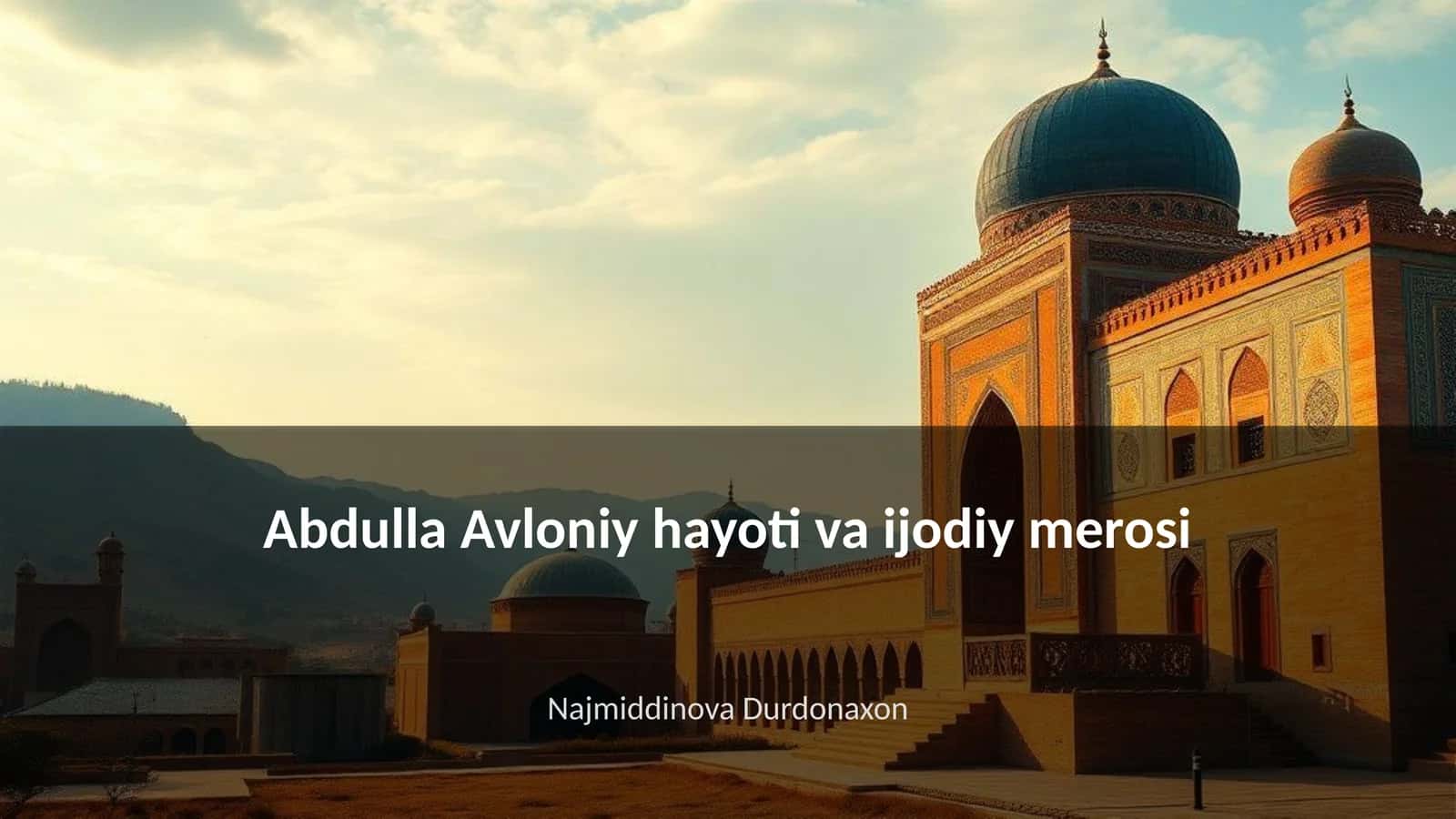 Abdulla Avloniy hayoti va ijodiy merosi