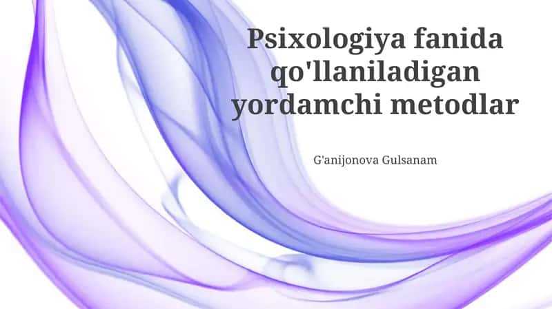 Psixologiya fanida qo'llaniladigan yordamchi metodlar