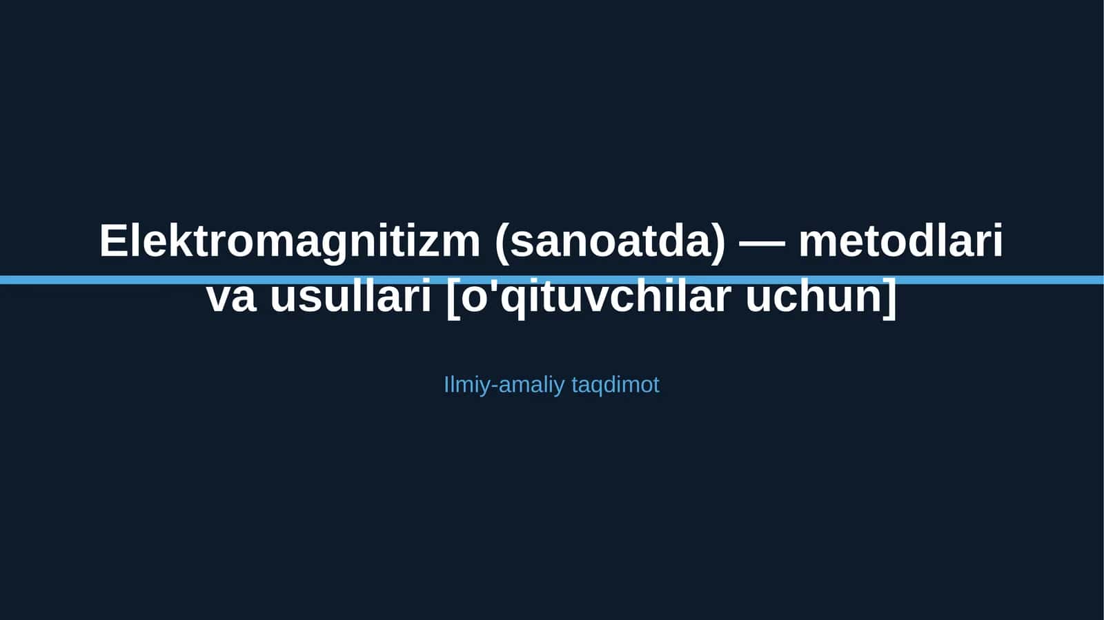 Elektromagnitizm (sanoatda) — metodlari va usullari [o'qituvchilar uchun]