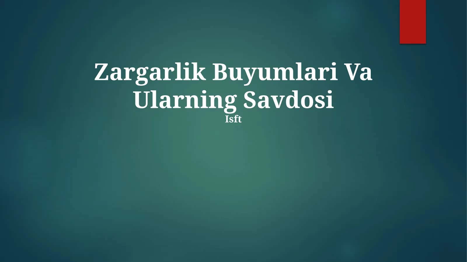 Zargarlik Buyumlari Va Ularning Savdosi