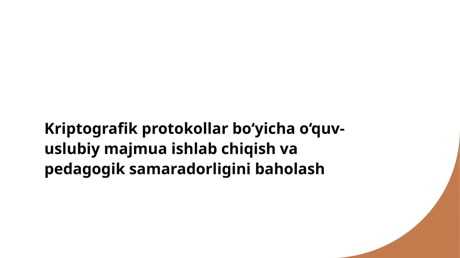 Kriptografik protokollar bo‘yicha o‘quv-uslubiy majmua ishlab chiqish va pedagogik samaradorligini baholash